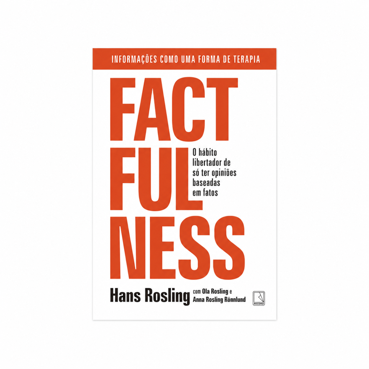 Factfulness: por que enxergar o mundo pelos fatos é mais importante do que&nbsp;nunca
